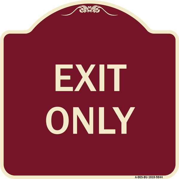Signmission Designer Series Sign-Exit Only, Burgungy Heavy-Gauge Aluminum, 18" H, 18" L, BU-1818-9844 A-DES-BU-1818-9844 - main